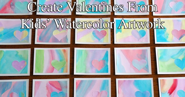 Create Valentines From Kids' Watercolor Art